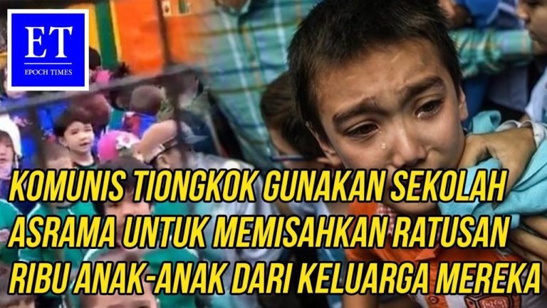 Komunis Tiongkok Memisahkan Ratusan Ribu Anak anak Uighur Jauh dari Keluarga Mereka