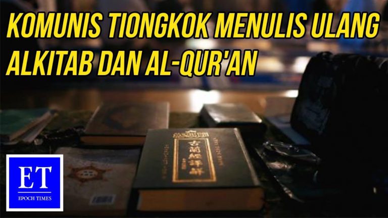 Tiongkok Mensensor dan Menulis Ulang Alkitab dan Al-Quran, Tidak Sesuai dengan Ideologi Komunis