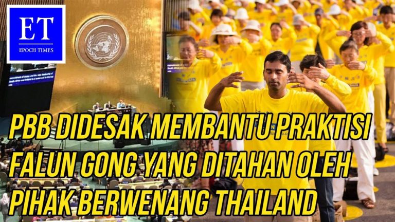PBB Didesak Membantu Praktisi Falun Gong yang Ditahan oleh Pihak Berwenang Thailand