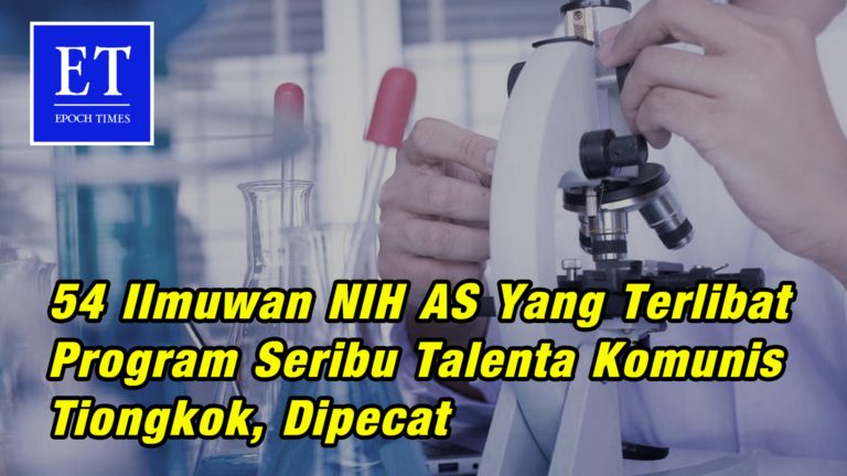 54 Ilmuwan NIH Amerika Serikat yang Terlibat Program Seribu Talenta Komunis Tiongkok, Dipecat