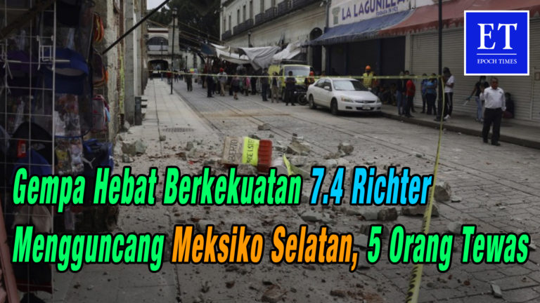 Gempa Hebat Berkekuatan Magnitudo 7.4 Mengguncang Meksiko Selatan, 5 Orang Tewas