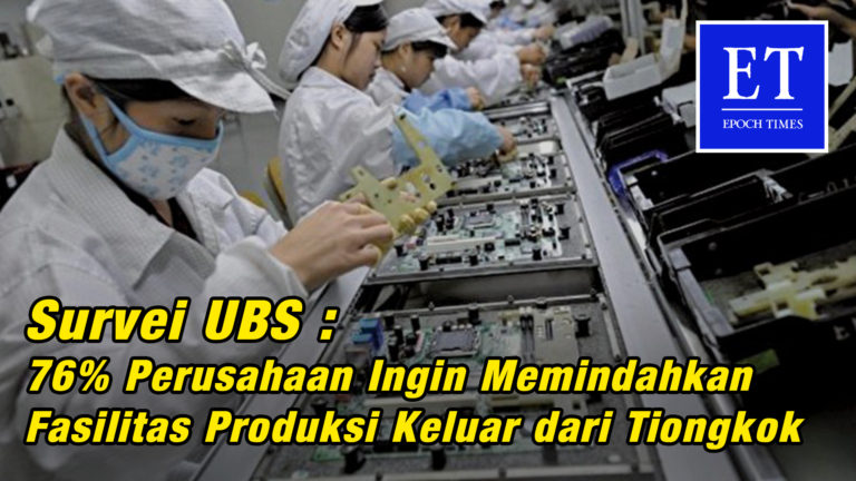 Survei UBS : 76% Perusahaan Ingin Memindahkan Fasilitas Produksi Keluar dari Tiongkok