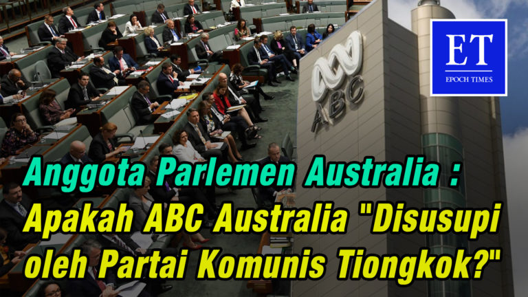 Anggota Parlemen Australia : Apakah ABC Australia “Disusupi oleh Partai Komunis Tiongkok?”