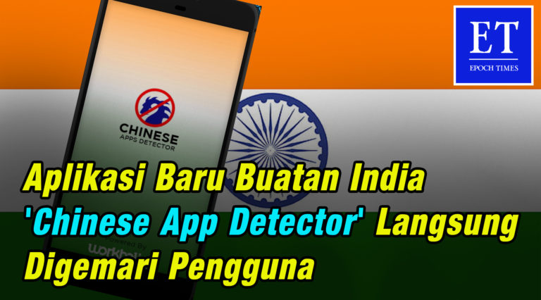 Aplikasi Baru Buatan India ‘Chinese App Detector’ Langsung Digemari Pengguna