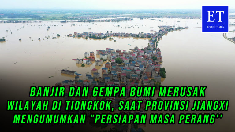 Banjir dan Gempa Bumi Merusak Tiongkok, Saat Provinsi Jiangxi Mengumumkan “Persiapan Masa Perang”