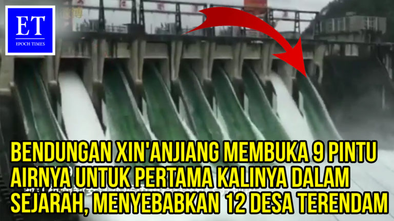 Bendungan Xin’anjiang Buka 9 Pintu Air untuk Pertama Kalinya dalam Sejarah, Akibat 12 Desa Terendam