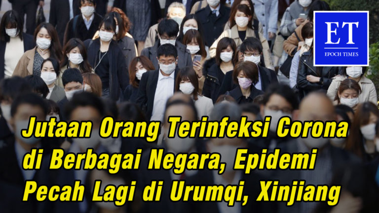 Jutaan Orang Terinfeksi Corona di Berbagai Negara, Epidemi Pecah Lagi di Urumqi, Xinjiang