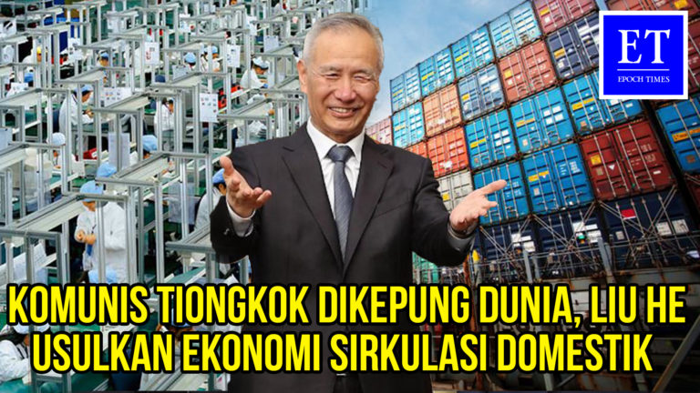 Komunis Tiongkok Dikepung Dunia, Liu He Usulkan Ekonomi Sirkulasi Domestik