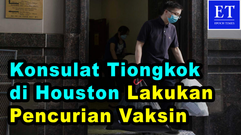 Konsulat Tiongkok di Houston Lakukan Kejahatan dalam Pencurian Vaksin Virus Corona