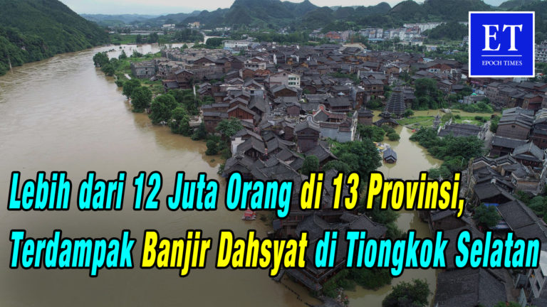 Dahsyat!!! Lebih dari 12 Juta Orang di 13 Provinsi, Terdampak Banjir Besar di Tiongkok Selatan
