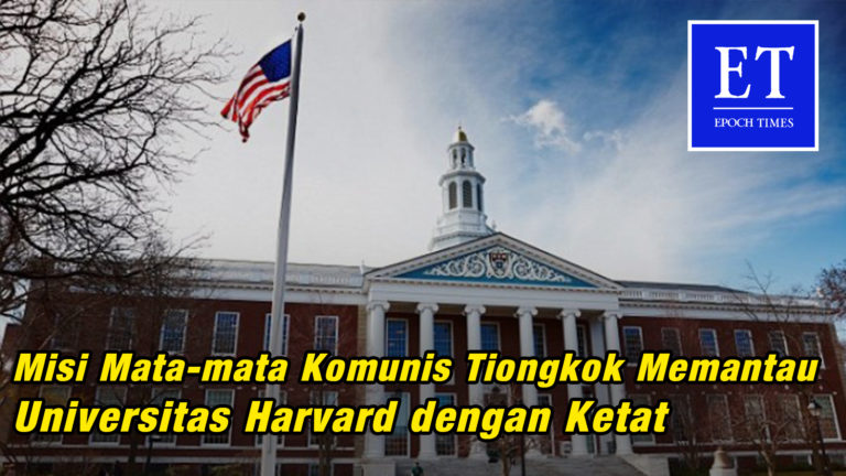 Misi Mata-mata Komunis Tiongkok Memantau Universitas Harvard dengan Ketat