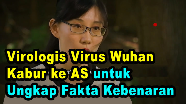 Virologis Virus Wuhan Melarikan Diri ke AS untuk Mengungkap Fakta Kebenaran