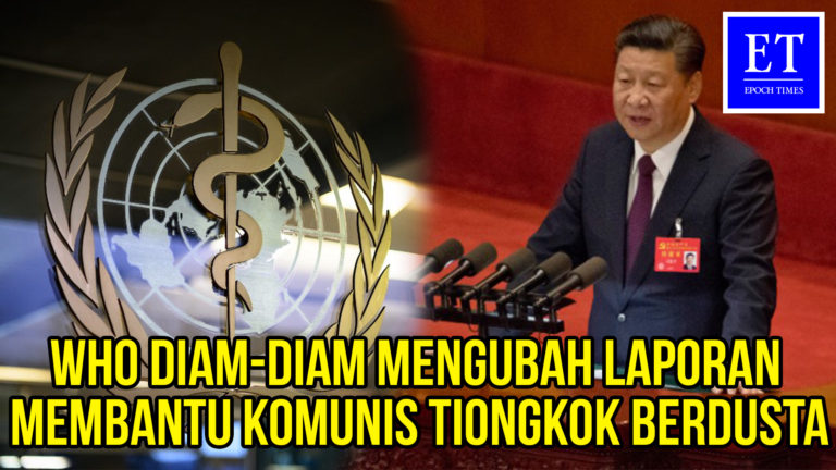 WHO Diam-diam Mengubah Laporan Membantu Komunis Tiongkok Berdusta