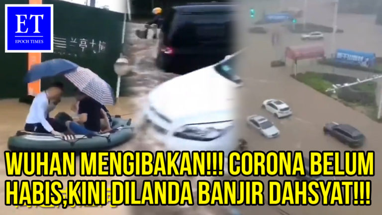 Wuhan Mengibakan!!! Corona Belum Habis, Kini Dilanda Banjir Dahsyat!!!