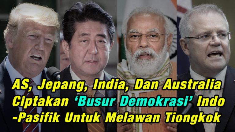 AS, Jepang, India, dan Australia Ciptakan ‘Busur Demokrasi’ Indo-Pasifik untuk Melawan Ekspansi PKT