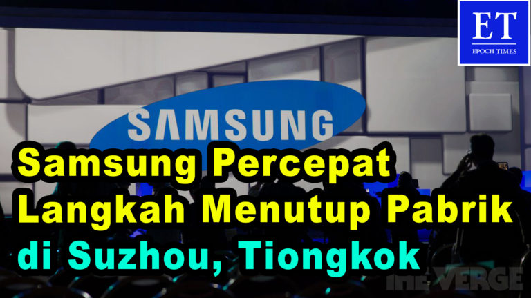 Samsung Percepat Langkah Hengkang dengan Menutup Pabrik Terakhirnya di Suzhou, Tiongkok