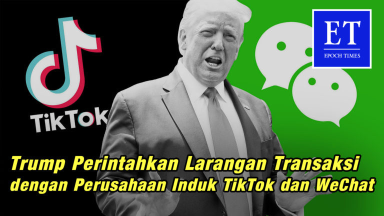 Trump Perintahkan Larangan Transaksi dengan Perusahaan Induk TikTok dan WeChat