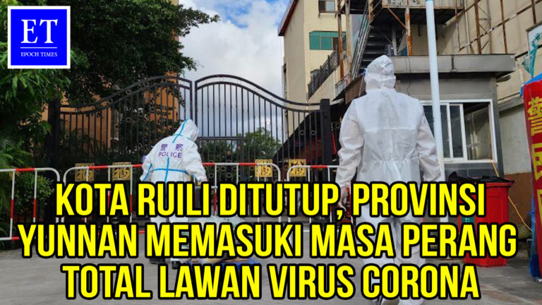Kota Ruili Ditutup, Provinsi Yunnan Memasuki Masa Perang Total Lawan Virus Corona