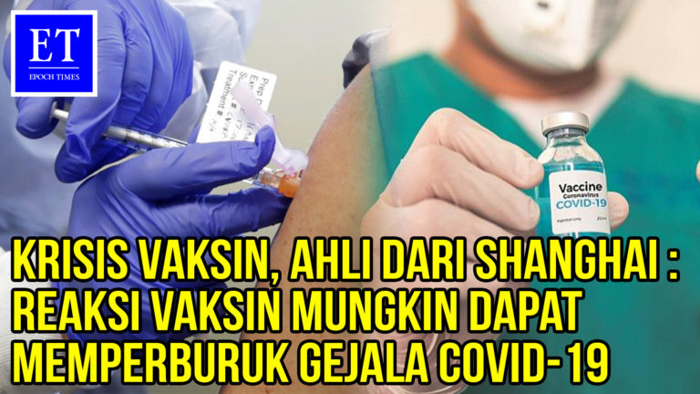 Krisis Vaksin, Ahli dari Shanghai : Reaksi Vaksin Mungkin Dapat Memperburuk Gejala COVID-19