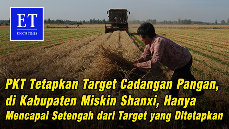 *KRISIS* PKT Tetapkan Target Cadangan Pangan di Kabupaten Miskin Shanxi, Tapi Hanya Capai Setengah..