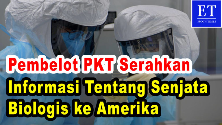 Pembelot Militer PKT Serahkan Informasi Tentang Senjata Biologis yang Dikembangkan PKT ke AS