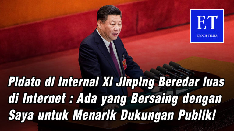 Pidato di Internal Xi Jinping Beredar luas di Internet: Ada yang Bersaing dengan Saya untuk……..