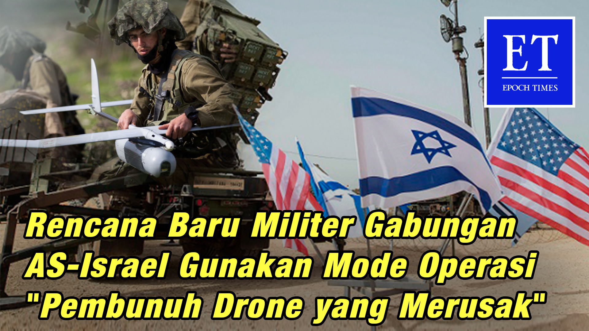 Rencana Baru Militer Gabungan AS-Israel - EtIndonesia