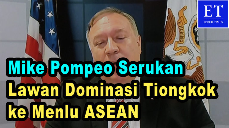 Seruan Menlu AS Pompeo ke Menlu ASEAN : Jangan Biarkan PKT Menginjak-nginjak Kita dan Rakyat Kita