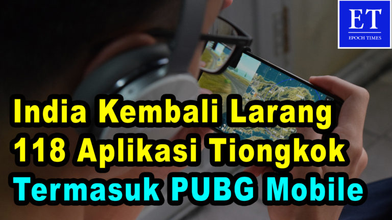 Terus Melawan, India Kembali Larang 118 Aplikasi Buatan Tiongkok Termasuk PUBG Mobile