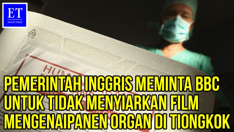 Pemerintah Inggris Meminta BBC untuk Tidak Menyiarkan Film Mengenai Panen Organ di Tiongkok