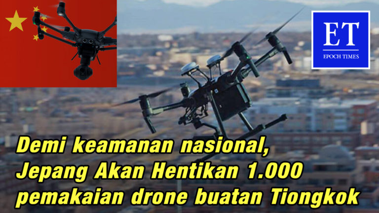 Demi keamanan nasional, Jepang Akan Hentikan 1.000 pemakaian drone buatan Tiongkok