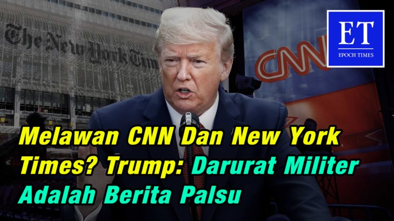 Melawan CNN dan New York Times? Trump: Darurat Militer adalah Berita Palsu
