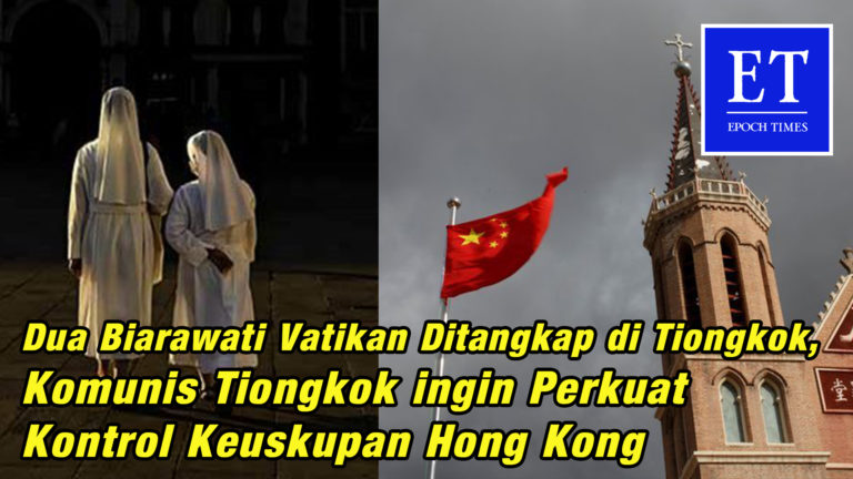 Dua Biarawati Vatikan Ditangkap di Tiongkok, PKT ingin Perkuat Kontrool Keuskupan Hong Kong