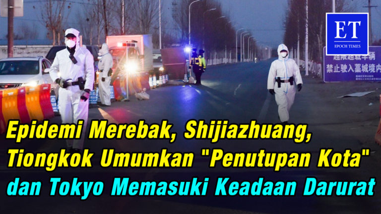 Epidemi Merebak, Shijiazhuang, Tiongkok Umumkan “Penutupan Kota” dan Tokyo Memasuki Keadaan Darurat