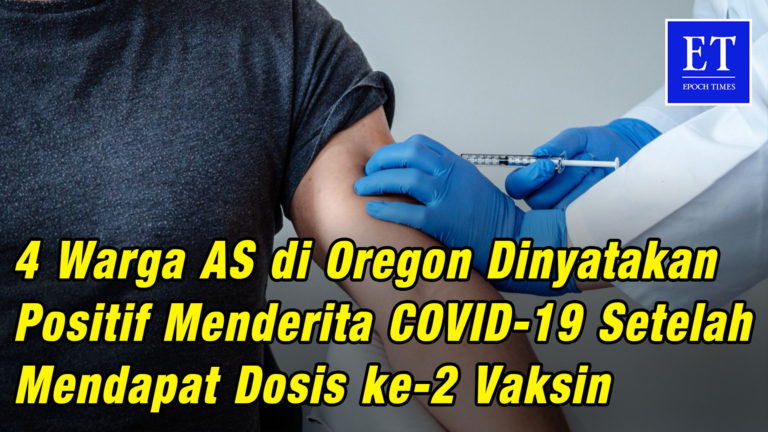 Empat Warga AS di Oregon Dinyatakan Positif Menderita COVID-19 Setelah Mendapat Dosis ke-2 Vaksin