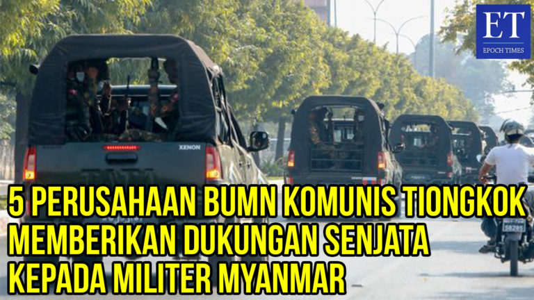 Lima Perusahaan BUMN Komunis Tiongkok Memberikan Dukungan Senjata Kepada Militer Myanmar