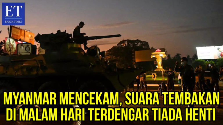 Myanmar Mencekam, Suara Tembakan di Malam Hari Terdengar Tiada Henti