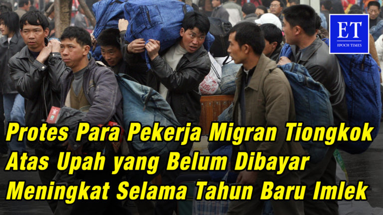 Protes Para Pekerja Migran Tiongkok Atas Upah yang Belum Dibayar Meningkat Selama Tahun Baru Imlek