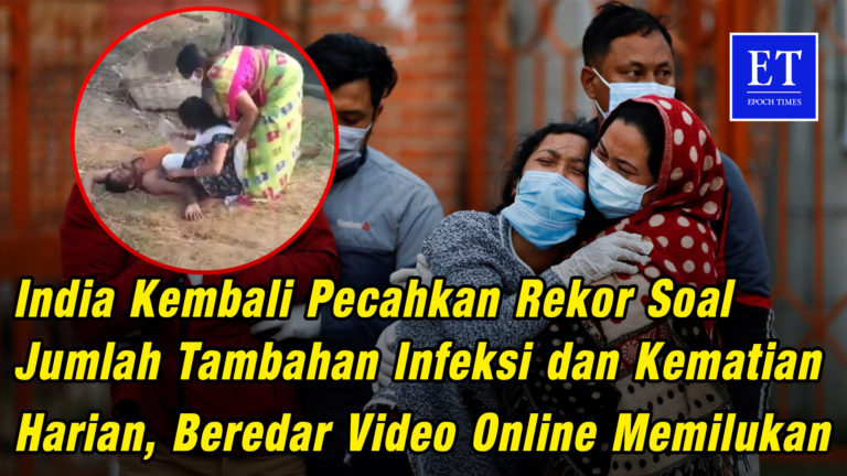 India Kembali Pecahkan Rekor Soal Jumlah Tambahan Infeksi dan Kematian Harian, Beredar Video Online