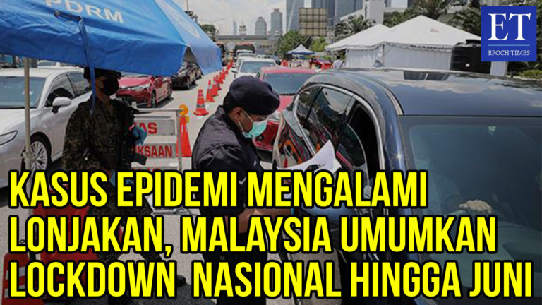Kasus Epidemi Mengalami Lonjakan, Malaysia Umumkan Lockdown Nasional Hingga Juni