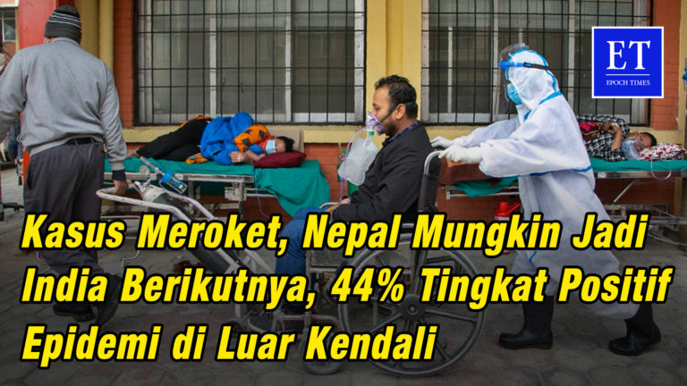 Kasus Meroket, Nepal Mungkin Jadi India Berikutnya, 44% Tingkat Positif Epidemi di Luar Kendali