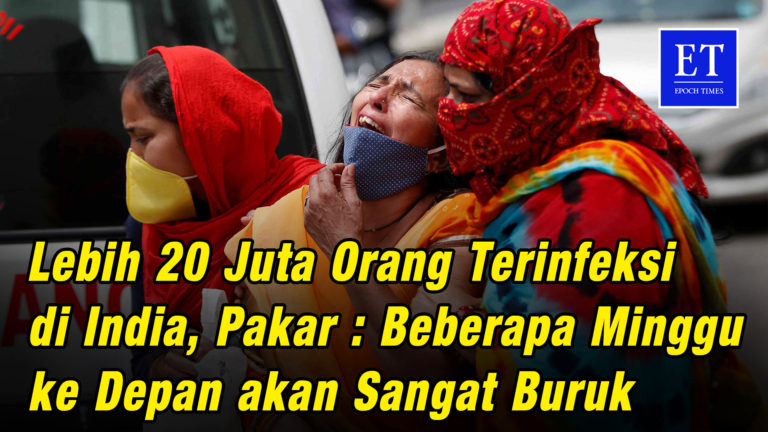 Lebih 20 Juta Orang Terinfeksi di India, Pakar : Beberapa Minggu ke Depan akan Sangat Buruk