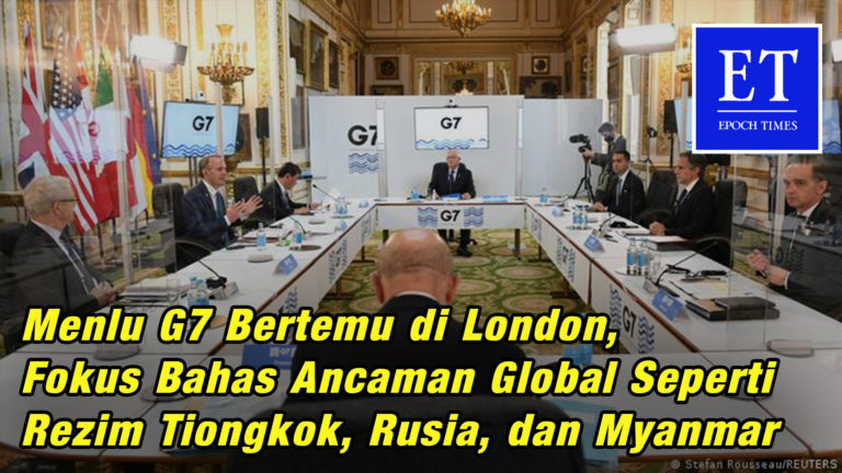 Menlu G7 Bertemu di London, Fokus Bahas Ancaman Global Seperti Rezim Tiongkok, Rusia, dan Myanmar