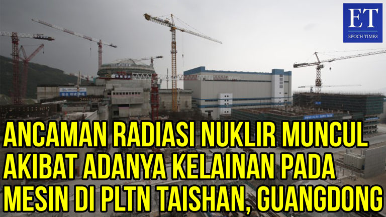 Ancaman Radiasi Nuklir Muncul Akibat Adanya Kelainan pada Mesin di PLTN Taishan, Guangdong