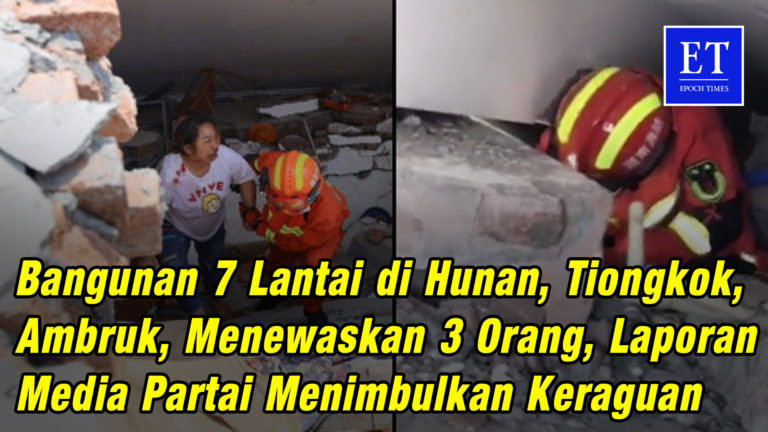 Bangunan 7 Lantai di Hunan, Ambruk, Menewaskan 3 Orang, Laporan Media Partai Timbulkan Keraguan