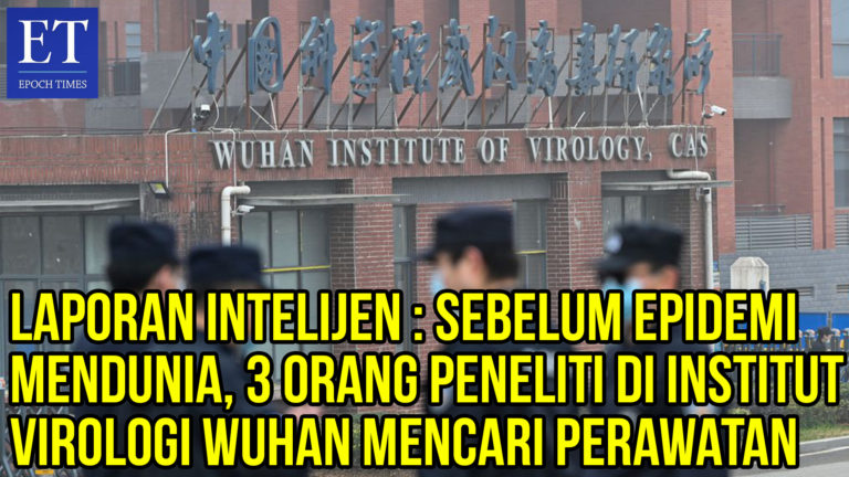 Laporan Intelijen : Sebelum Epidemi Mendunia, 3 Orang Peneliti di Institut Virologi Wuhan Mencari…