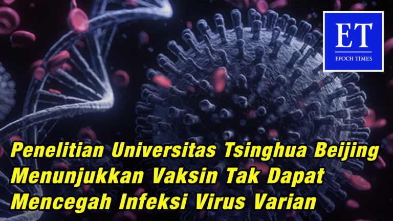 Penelitian Universitas Tsinghua Beijing Menunjukkan Vaksin Tak Dapat Mencegah Infeksi Virus Varian