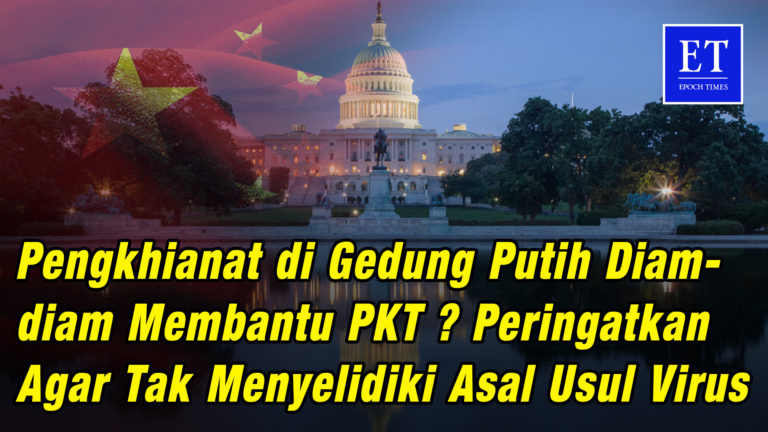 Pengkhianat di Gedung Putih Diam-diam Membantu PKT? Peringatkan Agar Tak Menyelidiki Asal Usul Virus