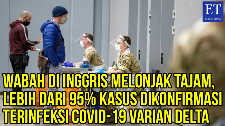 Pandemi di Inggris Melonjak Tajam, Lebih dari 95% Kasus yang Dikonfirmasi Terinfeksi Varian Delta
