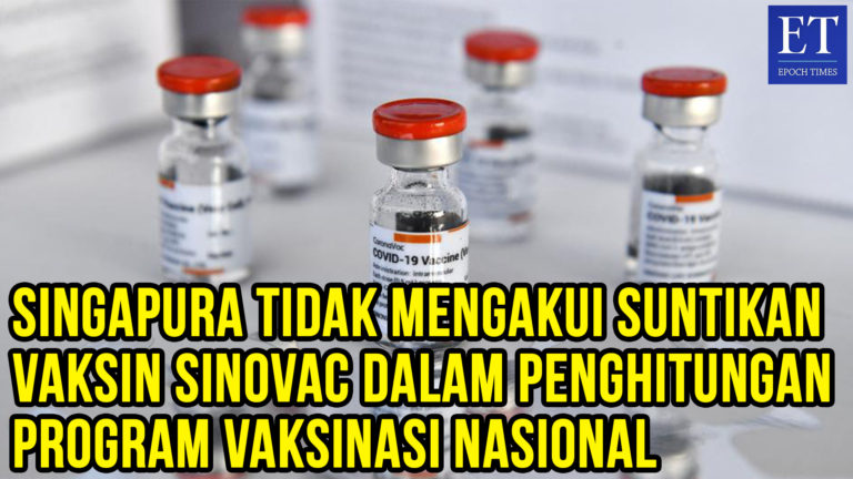 Singapura Tidak Mengakui Suntikan Sinovac Dalam Penghitungan Program Vaksinasi Nasional
